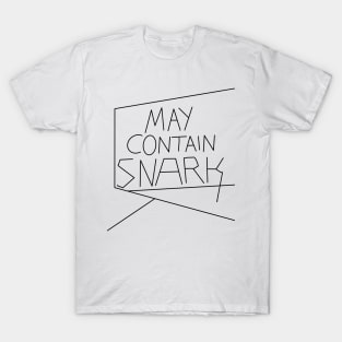 They contain snark T-Shirt